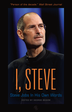 I, Steve: Steve Jobs In His Own Words